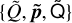 $\[\\{\tilde{Q}, \tilde{p}, \tilde{\text{Q}}\}\]$