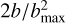 $\[2 b / b_{\text {max }}^{2}\]$