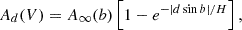 $$ \begin{aligned} A_d(V) = A_{\infty }(b) \left[ 1 - e^{-| d \sin {b} |/{H}}\right], \end{aligned} $$