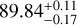 $\[89.84_{-0.17}^{+0.11}\]$