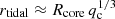 $ r_{\mathrm{tidal}} \approx R_{\mathrm{core}}\, q_{\mathrm{c}}^{1/3} $