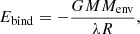 $$ \begin{aligned} E_\mathrm{bind} = -\frac{GMM_\mathrm{env} }{\lambda R}, \end{aligned} $$