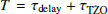 $ T = \tau_{\mathrm{delay}} + \tau_\mathrm{T\dot{Z}O} $