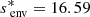 $ s_{\text{ env}}^{*} = 16.59 $