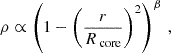 $$ \begin{aligned} \rho \propto \left(1-\left(\frac{r}{R_{\text{ core}}}\right)^{2}\right)^{\beta } \, , \end{aligned} $$