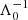 $ \Lambda_{0}^{-1} $