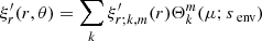$$ \begin{aligned} \xi ^{\prime }_{r}(r,\theta ) = \sum _{k} \xi ^{\prime }_{r;k,m}(r)\Theta _{k}^{m}(\mu ;s_{\text{ env}}) \end{aligned} $$