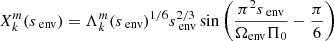 $$ \begin{aligned} X_{k}^{m}(s_{\text{ env}}) = \Lambda _{k}^{m}(s_{\text{ env}})^{1/6}s_{\text{ env}}^{2/3} \sin \left(\frac{\pi ^{2}s_{\text{ env}}}{\Omega _{\rm env}\Pi _{0}}-\frac{\pi }{6}\right) \end{aligned} $$
