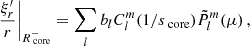$$ \begin{aligned} \left.\frac{\xi _{r}^{\prime }}{r}\right \vert_{R_{\text{ core}}^{-}}= \sum _{l}b_{l}C_{l}^{m}(1/s_{\text{ core}})\tilde{P}_{l}^{m}(\mu ) \, , \end{aligned} $$
