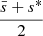 $ \frac{\bar{s}+s^{*}}{2} $