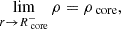 $$ \begin{aligned} \lim _{r \rightarrow R_{\text{ core}}^{-}} \rho = \rho _{\text{ core}} ,\end{aligned} $$