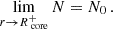 $$ \begin{aligned} \lim _{r \rightarrow R_{\text{ core}}^{+}} N = N_{0} \, . \end{aligned} $$