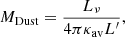 $$ \begin{aligned} M_{\rm Dust}=\frac{L_{\nu }}{4\pi \kappa _{\rm av} L^{\prime }}, \end{aligned} $$