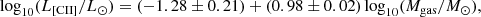$$ \begin{aligned} \mathrm {log}_{10} (L_{\mathrm{[CII]} }/L_{\odot }) = (-1.28\pm 0.21) + (0.98\pm 0.02)\,\mathrm {log}_{10} (M_{\mathrm{gas} }/M_{\odot }), \end{aligned} $$