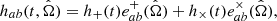$$ \begin{aligned} h_{ab}(t,\hat{\Omega }) = h_+(t)e^+_{ab} (\hat{\Omega })+h_\times (t) e^\times _{ab} (\hat{\Omega }), \end{aligned} $$