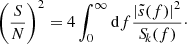 $$ \begin{aligned} \left(\dfrac{S}{N}\right)^2=4 \int _{0}^{\infty } \mathrm{d}f \dfrac{|{\tilde{s}}(f)|^2}{{S\!}_k(f)}\cdot \end{aligned} $$