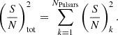 $$ \begin{aligned} \left(\dfrac{S}{N}\right)^2_{\rm tot} = \sum _{k=1}^{N_{\rm Pulsars}} \left(\dfrac{S}{N}\right)^2_k. \end{aligned} $$