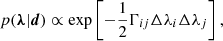 $$ \begin{aligned} p(\boldsymbol{\lambda }| \boldsymbol{d}) \propto \exp \left[-\frac{1}{2}\Gamma _{ij}\Delta \lambda _i \Delta \lambda _j\right], \end{aligned} $$