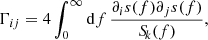 $$ \begin{aligned} \Gamma _{ij} = 4 \int _0^{\infty } \mathrm{d}f \, \dfrac{\partial _i s(f) \partial _j s(f)}{{S\!}_k(f)}, \end{aligned} $$