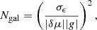 $$ \begin{aligned} {{N _{\mathrm {gal}} }}=\left( \frac{\sigma _{\epsilon }}{|\delta \mu ||g|} \right)^{2}, \end{aligned} $$