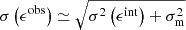 $ \sigma\left (\epsilon^{\mathrm{obs}}\right )\simeq \sqrt{\sigma^{2}\left (\epsilon^{\mathrm{int}}\right )+ \sigma_{\mathrm{m}}^{2}} $