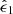 $ \hat{\epsilon}_{1} $
