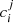 $ c_{i}^{j} $