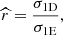 $$ \begin{aligned} \widehat{r}=\frac{\sigma _{\mathrm{1D} }}{\sigma _{\mathrm{1E} }}, \end{aligned} $$