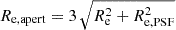 $ R_{\mathrm{e, apert}}=3\, \sqrt{R_{\mathrm{e}}^{2}+ R_{\mathrm{e,PSF}}^{2}} $