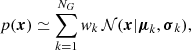 $$ \begin{aligned} p(\boldsymbol{x}) \simeq \sum _{k=1}^{N_{G}} w_k \, \mathcal{N} (\boldsymbol{x}|\boldsymbol{\mu }_k,\boldsymbol{\sigma }_k), \end{aligned} $$