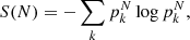 $$ \begin{aligned} S(N) = -\sum _k p_k^{N} \log p_k^{N}, \end{aligned} $$