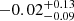 $ -0.02^{+0.13}_{-0.09} $