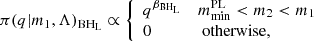 $$ \begin{aligned} \pi (q | m_1, \Lambda )_\mathrm{BH_L} \propto {\left\{ \begin{array}{ll} q^{{\beta }_\mathrm{BH_L} }&m_\mathrm{min} ^\mathrm{PL} < m_2 < m_1 \\ 0&\text{ otherwise}, \end{array}\right.} \end{aligned} $$