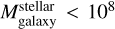 $M_{{\rm{galaxy}}}^{{\rm{stellar}}} < {10^8}$