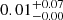 $ 0.01^{+0.07}_{-0.00} $