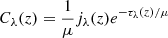 $ C_{\lambda}(z)=\frac{1}{\mu}j_{\lambda}(z)e^{-\tau_{\lambda}(z)/\mu} $