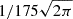 $ 1/175\sqrt{2\pi} $