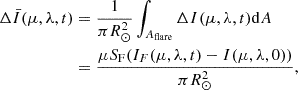 $$ \begin{aligned} \Delta \bar{I}(\mu ,\lambda ,t)&=\frac{1}{\pi R^2_\odot }\int _{A_\mathrm{flare} }\Delta I(\mu ,\lambda ,t)\mathrm{d} A\nonumber \\&=\frac{\mu S_\mathrm{F} (I_F(\mu ,\lambda ,t)-I(\mu ,\lambda ,0))}{\pi R^2_\odot }, \end{aligned} $$