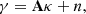 $$ \begin{aligned} \gamma = \mathbf A \kappa + n, \end{aligned} $$