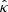 $ {\hat{{{{\kappa}}}}} $