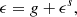 $$ \begin{aligned} \epsilon = g+ \epsilon ^s, \end{aligned} $$