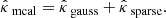 $$ \begin{aligned} \hat{\kappa }_{\text{ mcal}} = \hat{\kappa }_{\text{ gauss}} + \hat{\kappa }_{\text{ sparse}}. \end{aligned} $$