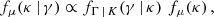 $$ \begin{aligned} f_{\mu }\!\left(\kappa \,|\, \gamma \right) \propto f_{\Gamma \,|\, K}\!\left(\gamma \,|\, \kappa \right) \, f_{\mu }\!\left(\kappa \right), \end{aligned} $$