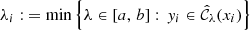 $$ \begin{aligned} \lambda _i :&= \min \left\{ \lambda \in \left[a,\, b\right] :\, y_i \in \hat{\mathcal{C} }_{\lambda }(x_i) \right\} \end{aligned} $$
