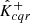 $ {{{{\hat{{{{{{K}}}}}}}^{+}}_{cqr}}} $