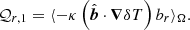 $$ \begin{aligned}&\mathcal{Q} _{r,1} = \langle {-\kappa \left({\hat{\boldsymbol{b}}}\cdot {\boldsymbol{\nabla }} \delta T\right) b_r}\rangle _{\Omega }. \end{aligned} $$