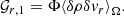 $$ \begin{aligned}&\mathcal{G} _{r,1} = \Phi {\langle \delta \rho \delta {v}_r\rangle }_{\Omega }. \end{aligned} $$
