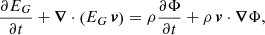 $$ \begin{aligned} \frac{\partial E_G}{\partial t} + {\boldsymbol{\nabla }} \cdot \left(E_G\,{\boldsymbol{v}}\right) = \rho \frac{\partial \Phi }{\partial t} + \rho \,{\boldsymbol{v}}\cdot {\boldsymbol{\nabla }}\Phi , \end{aligned} $$