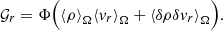 $$ \begin{aligned} \mathcal{G} _r = \Phi \Bigl ({\langle \rho \rangle }_{\Omega } {\langle {v}_r\rangle }_{\Omega } + {\langle \delta \rho \delta {v}_r\rangle }_{\Omega }\Bigr ). \end{aligned} $$