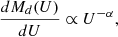 $$ \begin{aligned} \frac{dM_d(U)}{dU} \propto U^{-\alpha }, \end{aligned} $$